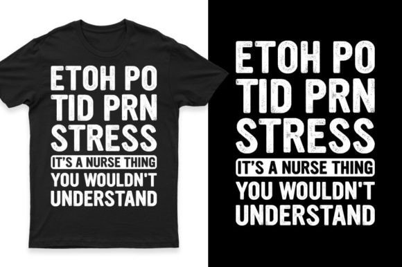 A Practical Review of the Po Tid Prn Stress Nurse T-shirt Design