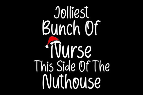 Jolliest Bunch of Nurses: A Humorous Holiday Design for Healthcare Heroes